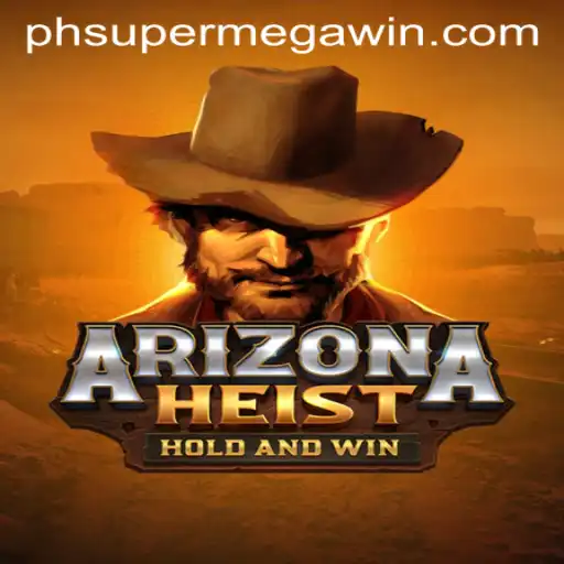 ArizonaHeist: The Thrilling New Game Dominating Headlines with SUPERMEGAWIN